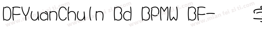 DFYuanChuln Bd BPMW BF字体转换